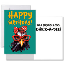 Load image into Gallery viewer, Funny chicken-themed birthday card for animal lovers showing both the front &quot;Happy Birthday&quot; message and the inside with &quot;To a seriously cool CHICK-A-DEE!&quot; text.
