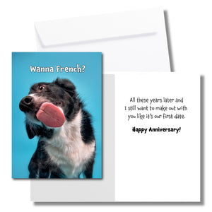 A humorous anniversary card with a licking dog on a blue background. The front says, "Wanna French?" The inside says, "All these years later and I still want to make out with you like it's our first date. Happy Anniversary!" Includes a white envelope.