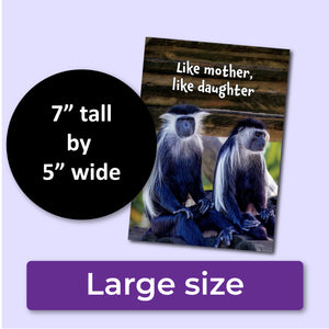 Greeting card with two monkeys and text that reads, "Like mother, like daughter." A purple banner at the bottom that says, "Large size" and a black circle with text that says, "7" tall by 5" wide."