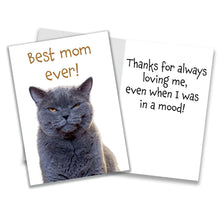 Load image into Gallery viewer, Fun card for Mom - Thanks for always loving me, even when I was in a mood!
